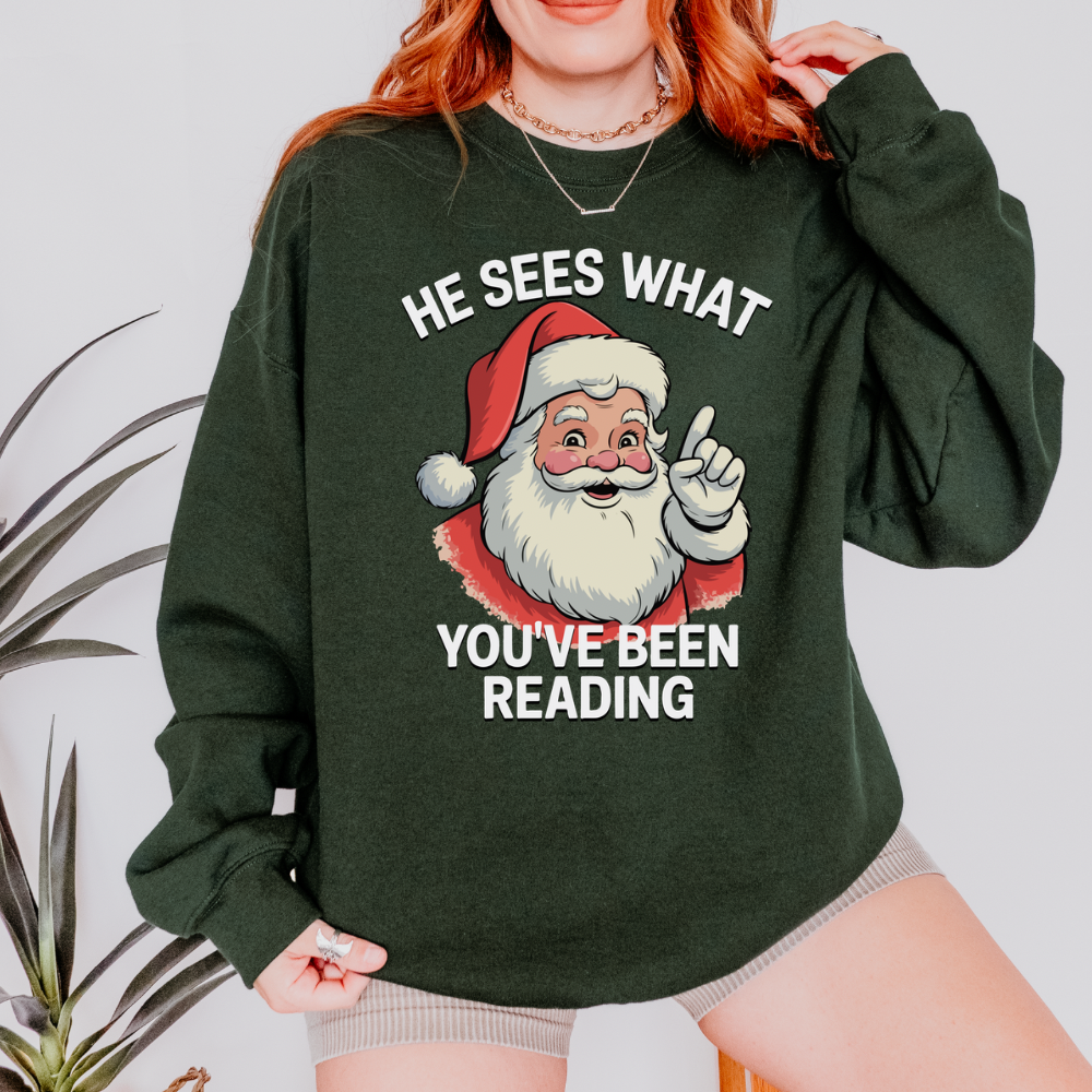 He Sees What You’ve Been Reading Sweatshirt - Black Friday Exclusive