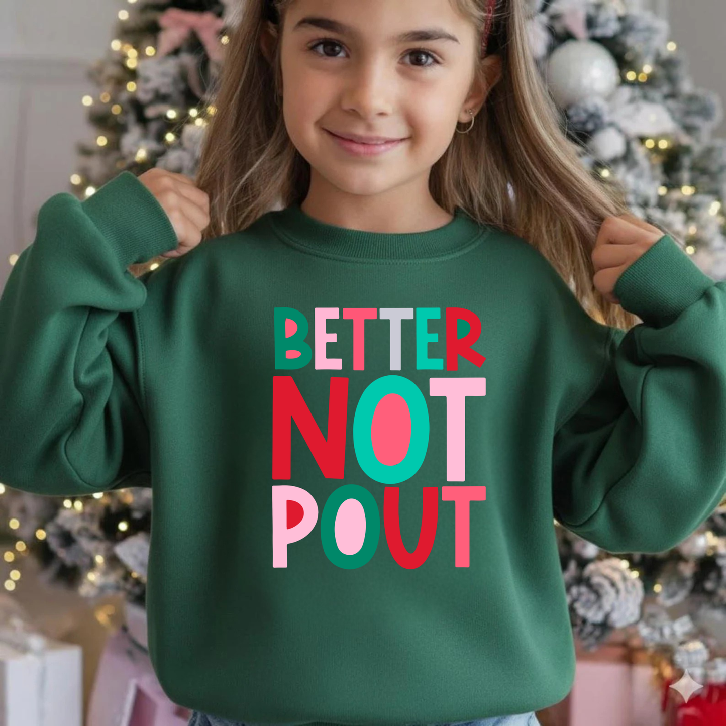 Better Not Pout Crewneck  Sweatshirt for Girls