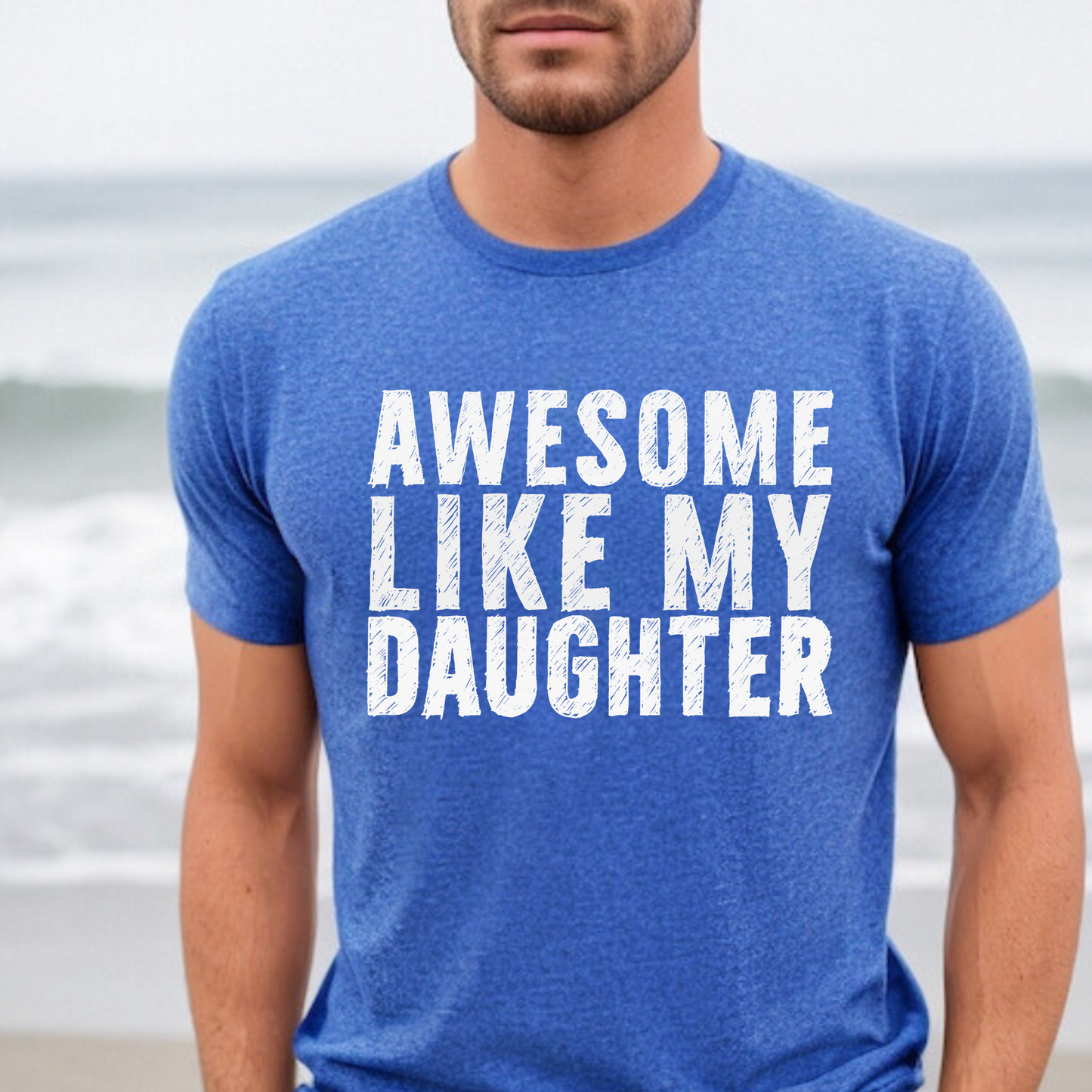 Awesome Like My Daughter Shirt
