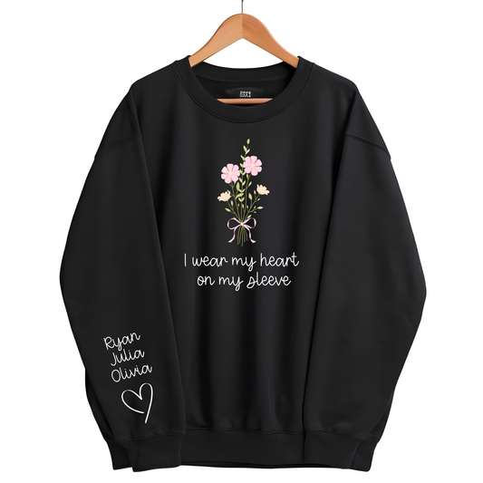 Custom  Flower “I Wear My Heart on My Sleeve” Sweatshirt with Kids’ Names | Personalized Mom, Grandma, Aunt, Stepmom Gift