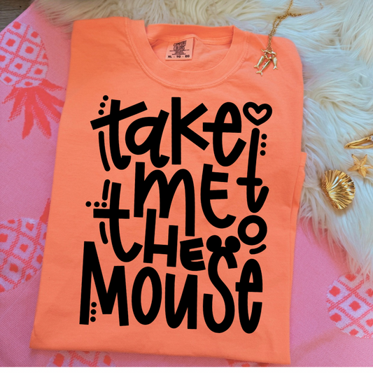 Take Me to the Mouse Shirt - COMFORT COLORS TEE - VACATION PARK DAY TSHIRT