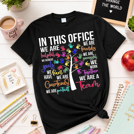 IN THIS OFFICE TSHIRT - TEACHER TUESDAY SALE