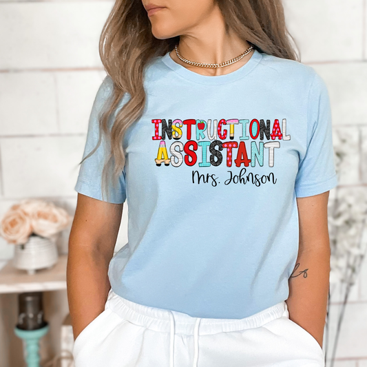 CUSTOM INSTRUCTIONAL ASSISTANT TSHIRT - TEACHER TUESDAY SALE