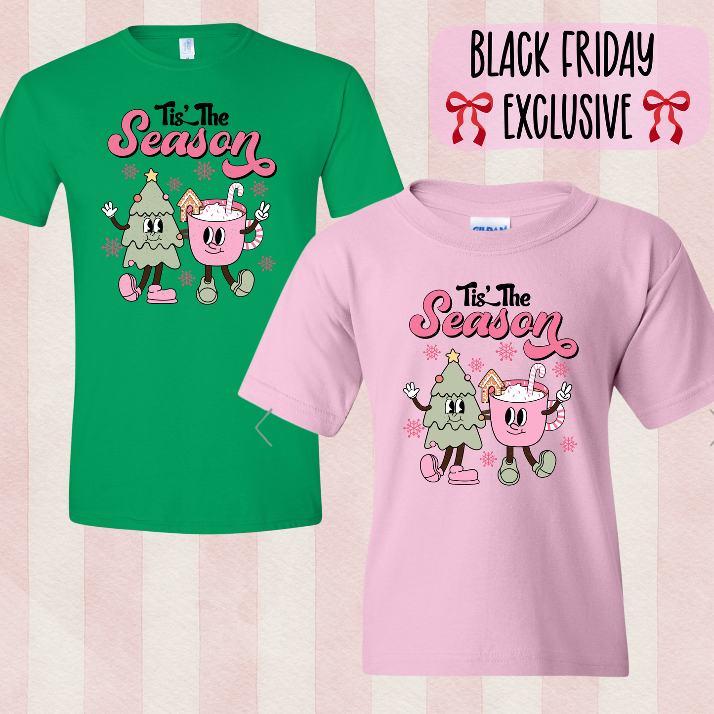Tis The Season-  Black Friday Exclusive