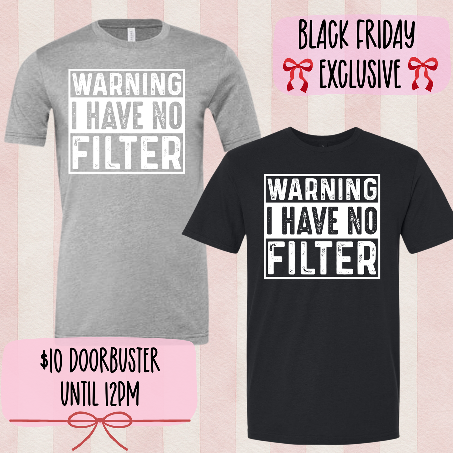 I Have No Filter | Doorbuster Deal | Black Friday Exclusive