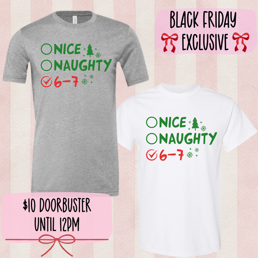 Naughty Nice 6-7 | Doorbuster Deal | Black Friday Exclusive