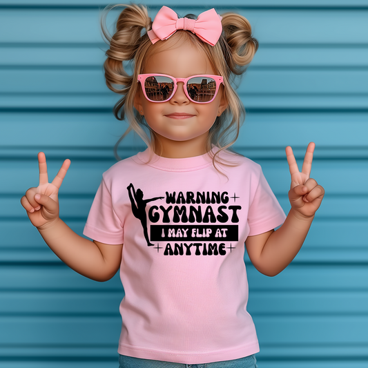 I MAY FLIP AT ANY TIME GYMNASTICS SHIRT