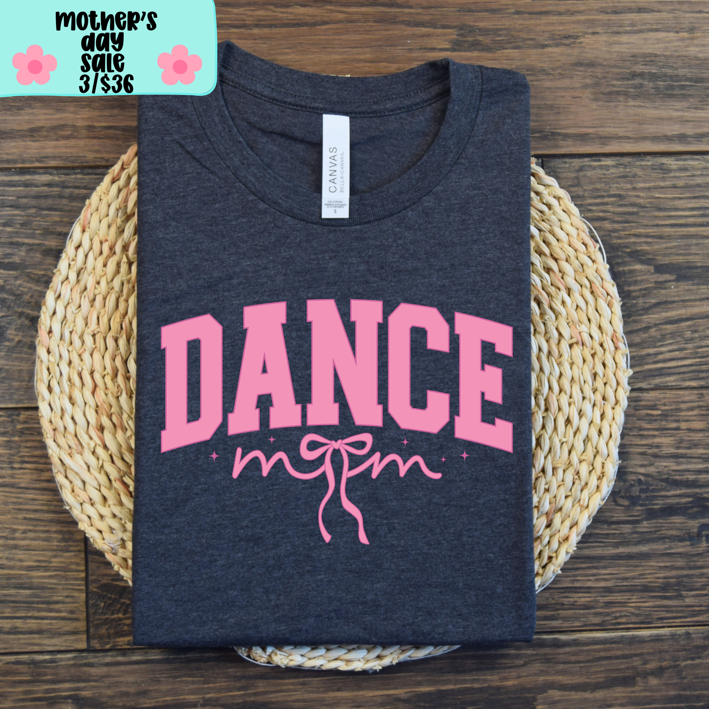 Dance Mama SHIRT - Bella Canvas - MOTHER’S DAY SALE