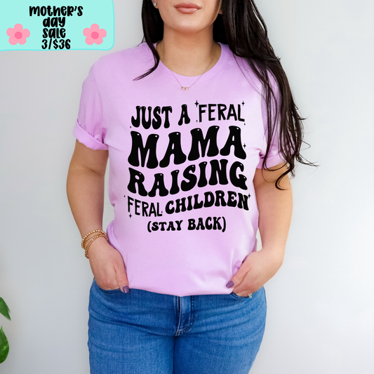 Feral Mama SHIRT - Bella Canvas - MOTHER’S DAY SALE