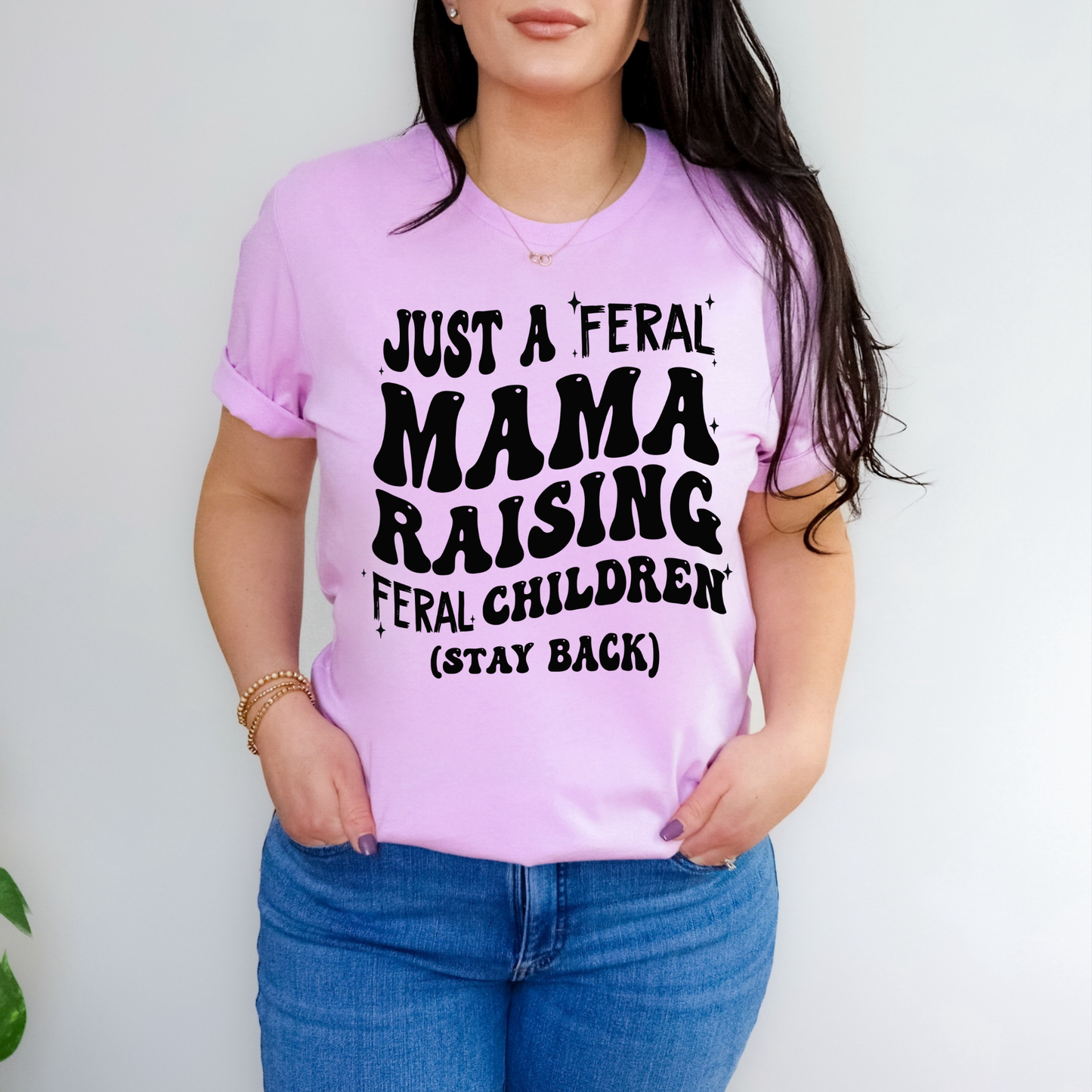 Feral Mama SHIRT - Bella Canvas - MOTHER’S DAY SALE