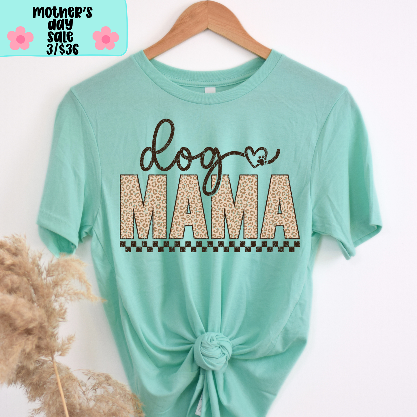 Dog Mom SHIRT - Bella Canvas - MOTHER’S DAY SALE