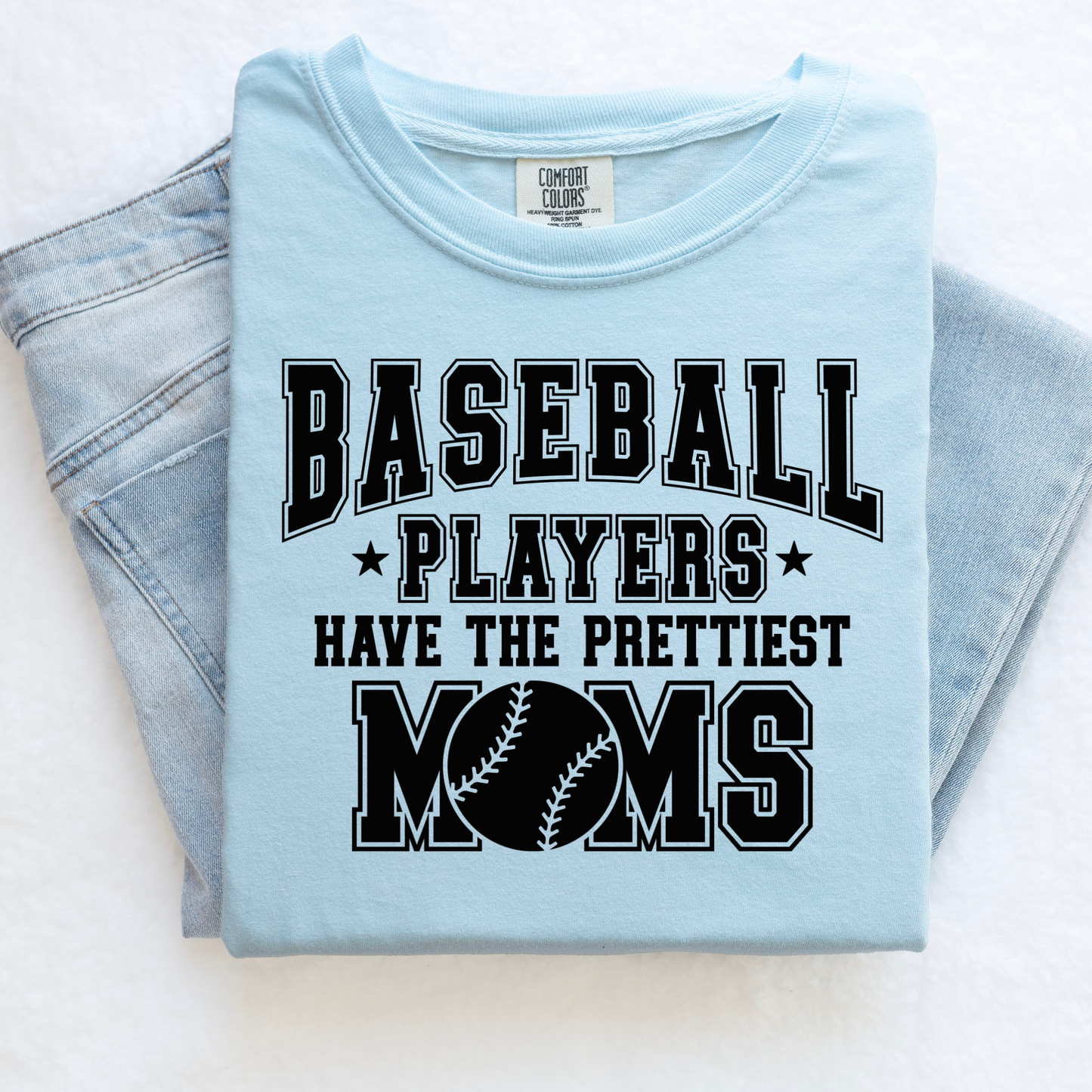 Baseball Players Have The Prettiest Moms Shirt