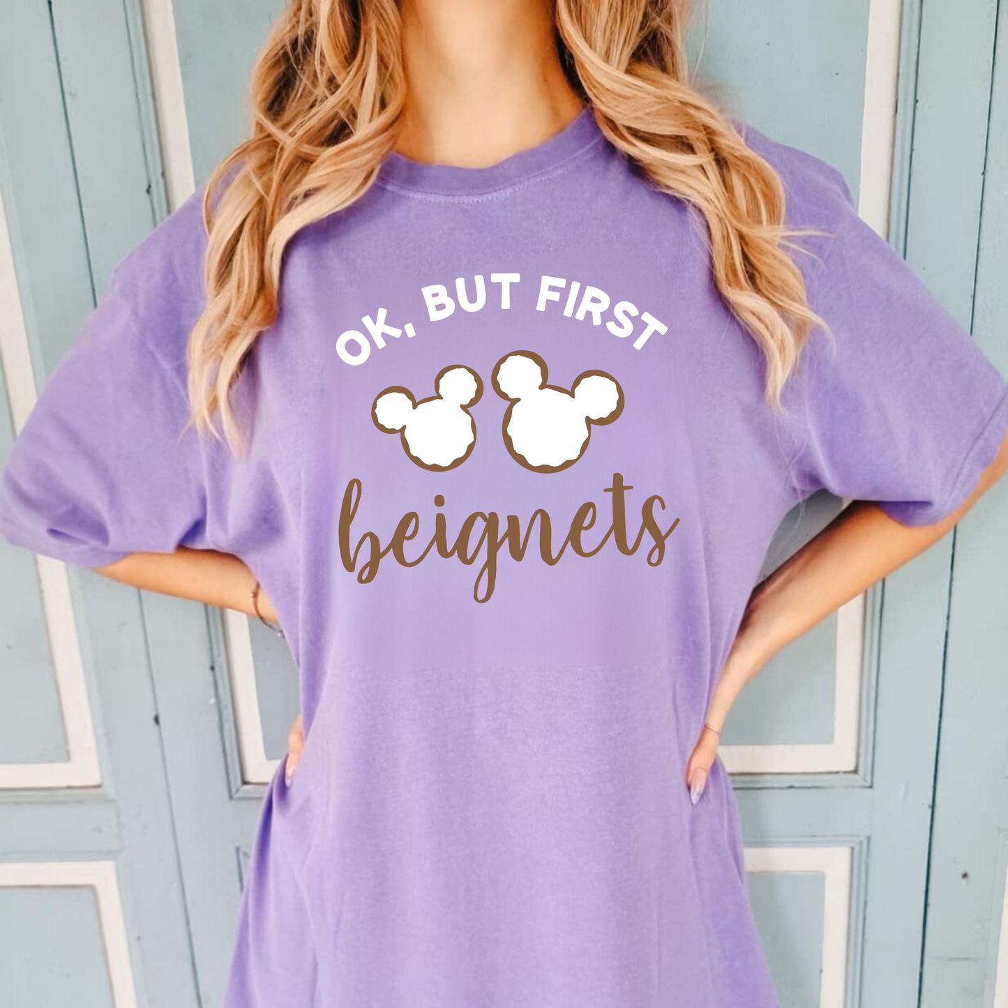 OK But First Beignets Shirt