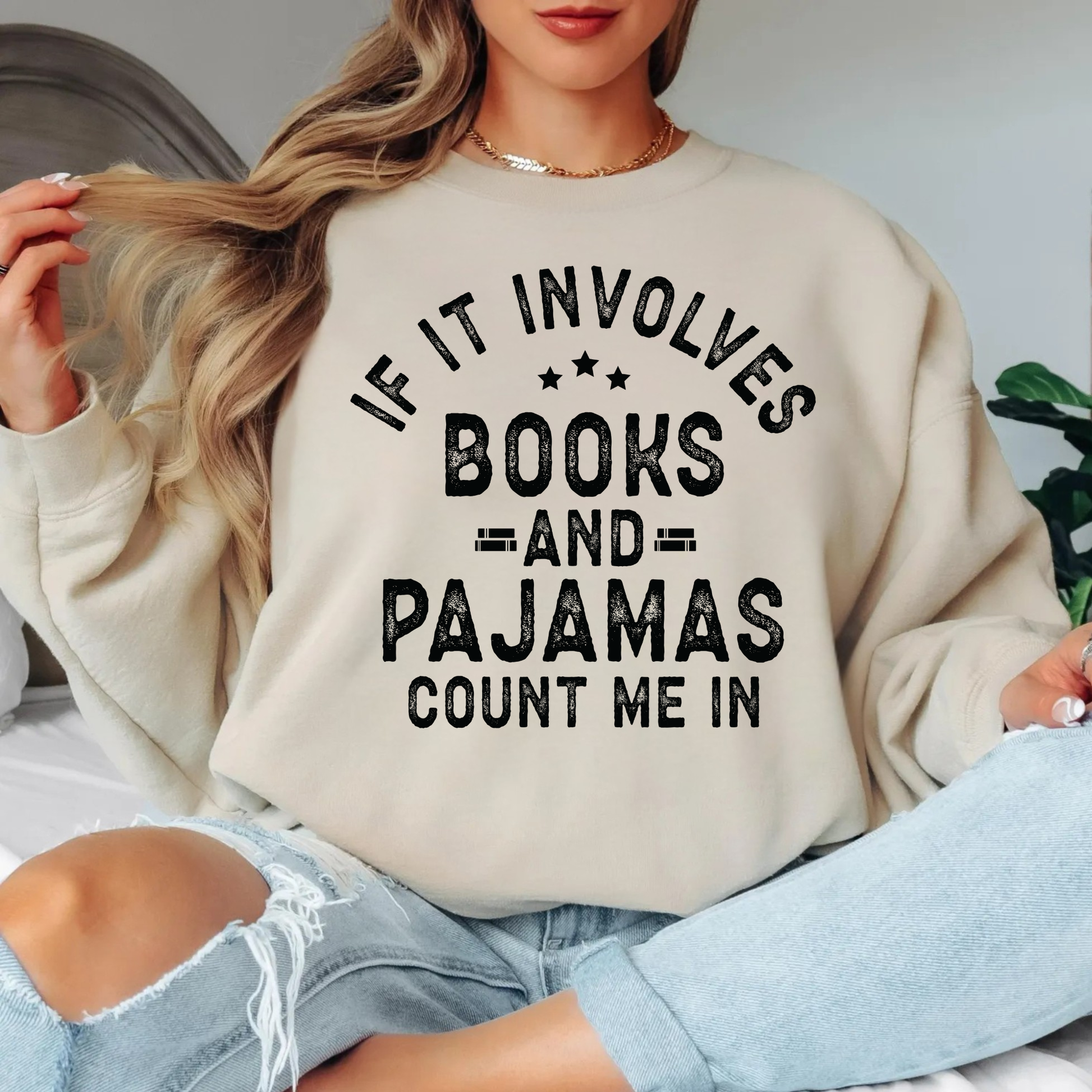 Cozy crewneck sweatshirt with book lover quote if it includes books and pajamas count me in, perfect for readers and cozy outfits