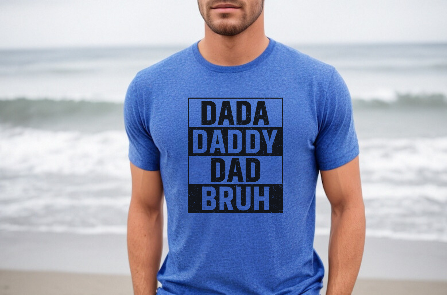 Dada, Daddy, Dad, Bruh" Father's Day Shirt - Funny and playful shirt for dads with various nicknames and roles.
