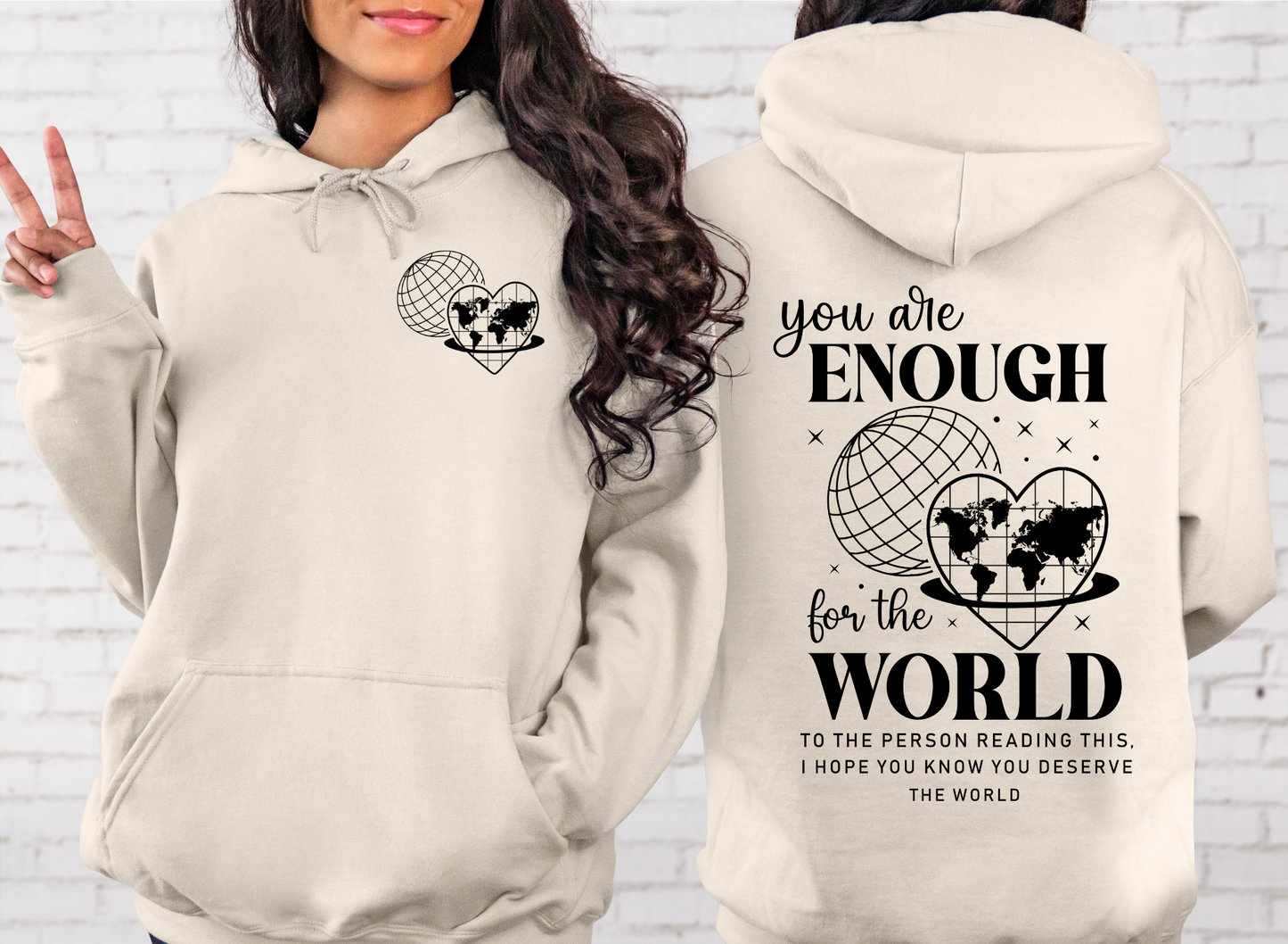 You Are Enough for the World Hoodie