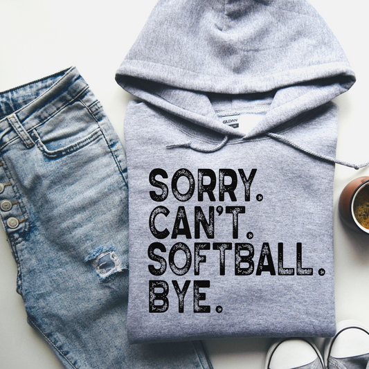 Sorry Can't Softball Bye | Softball Hoodie