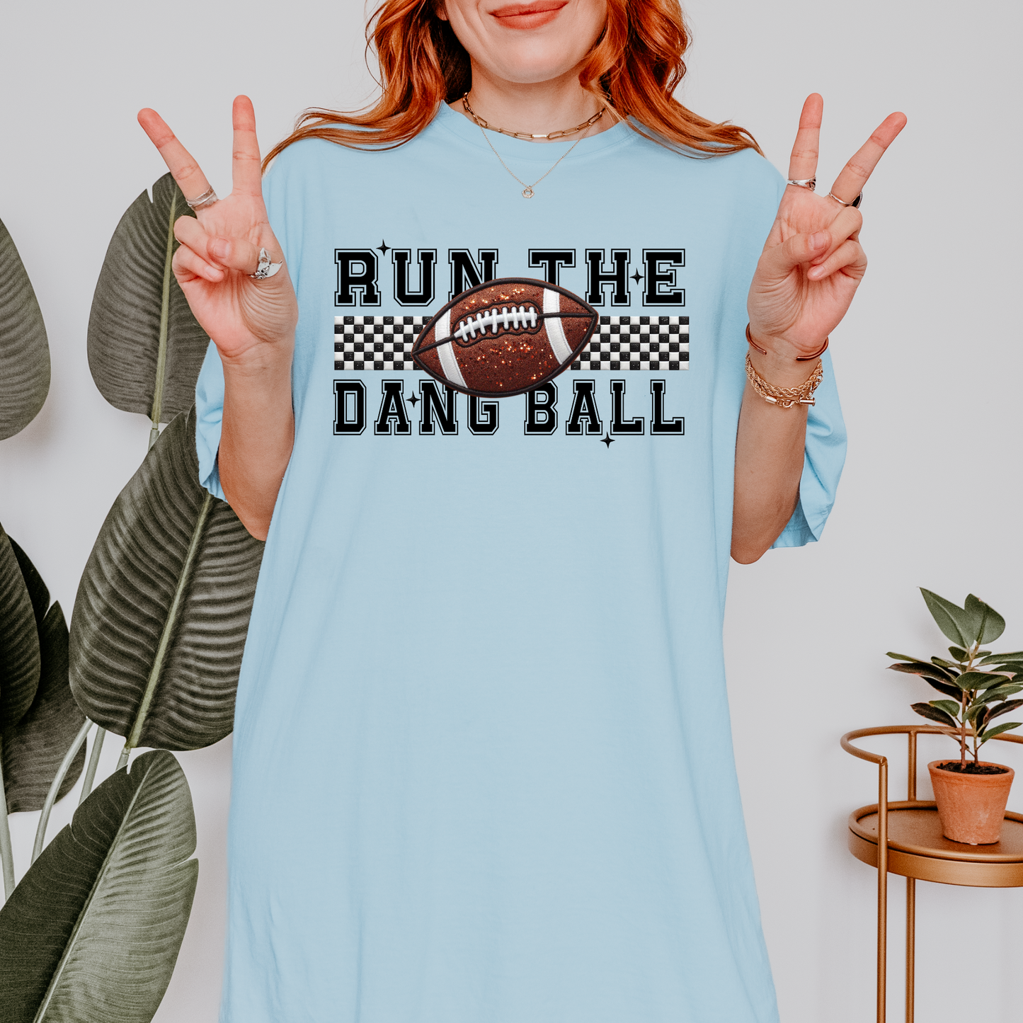 Run The Dang Ball | Funny Football Shirt