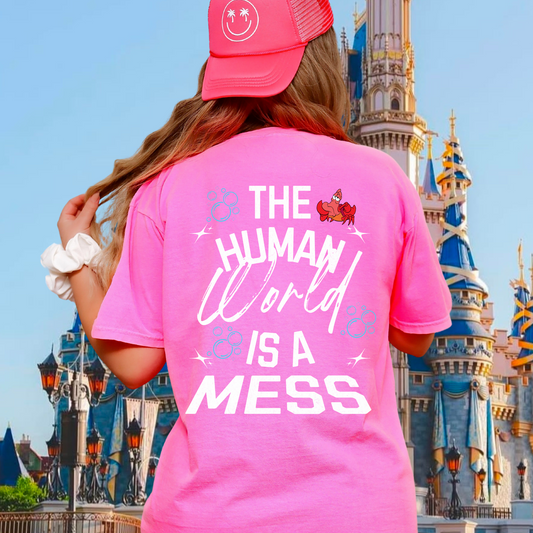 The Human World is a Mess Shirt