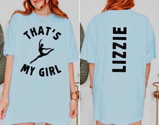 Custom That's My Girl Dance Shirt | Dance Mom Shirt