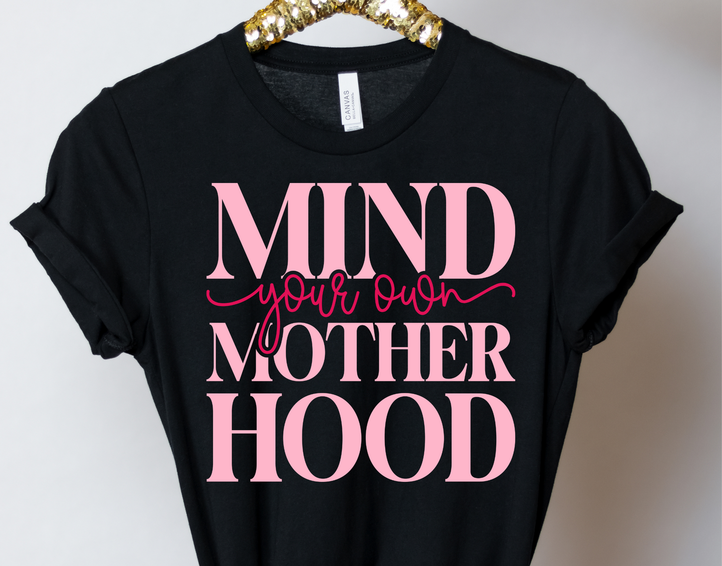 Mind Your Own Motherhood Shirt