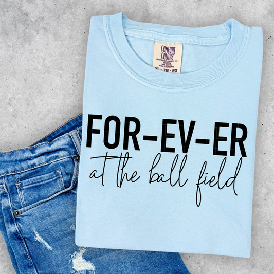 Forever At the Ballfield | Baseball Shirt