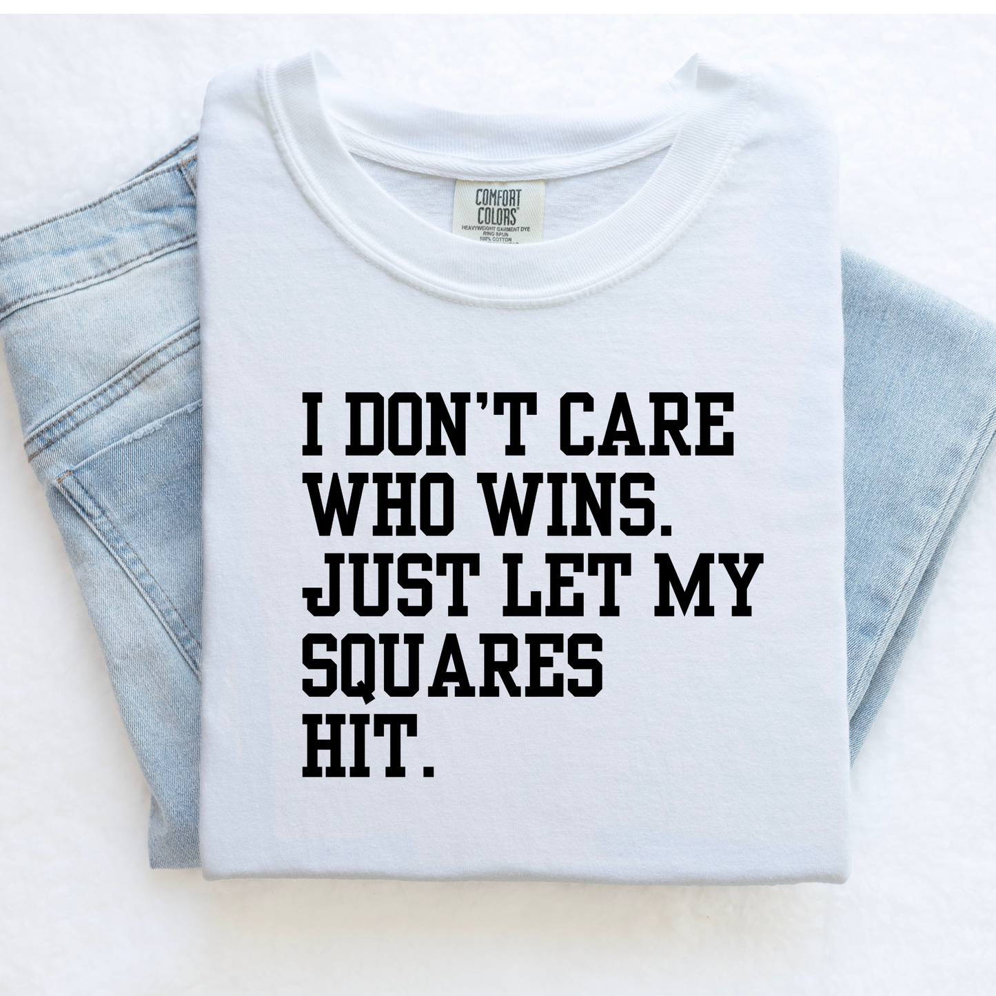 I Don't Care Who Wins | Funny Football Shirt