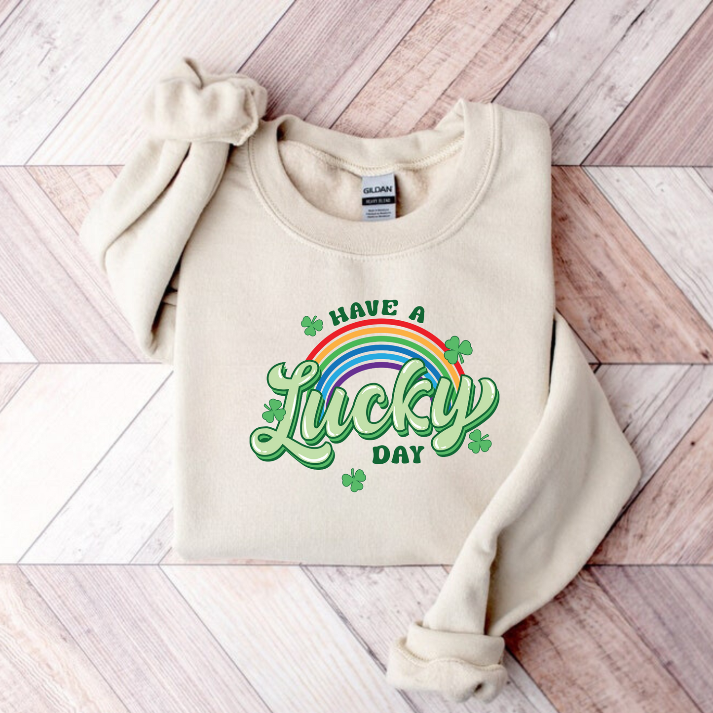 Have A Lucky Day Sweatshirt | St. Patricks Day Sweatshirt