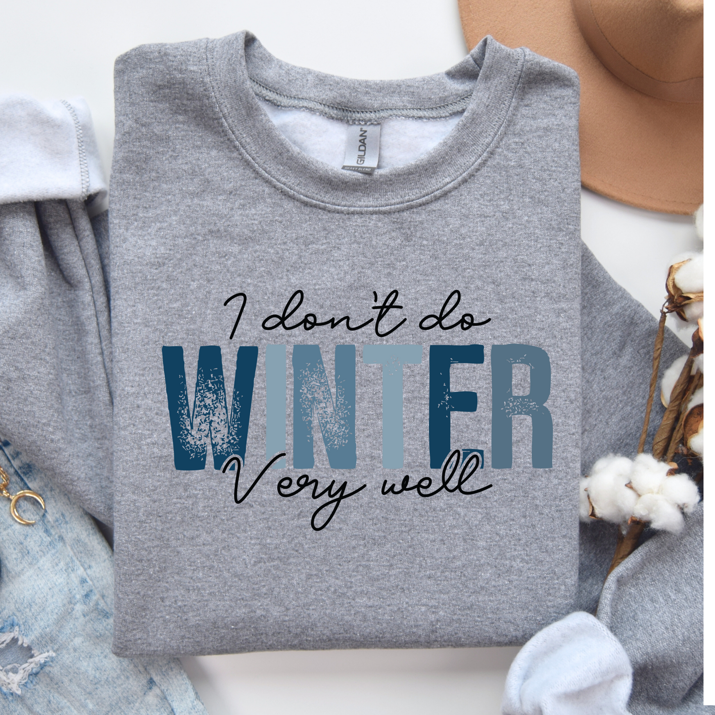 I Don't Do Winter Very Well | Winter Crewneck Sweatshirt