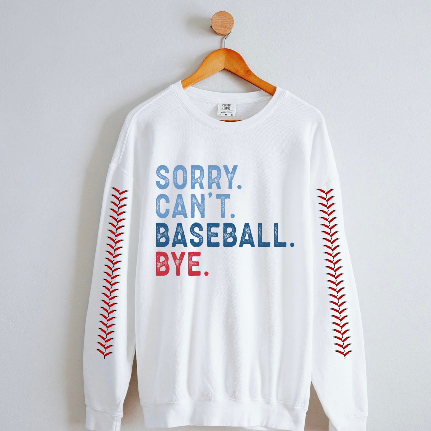Sorry Can't Baseball Bye Sweatshirt with Seam Sleeves