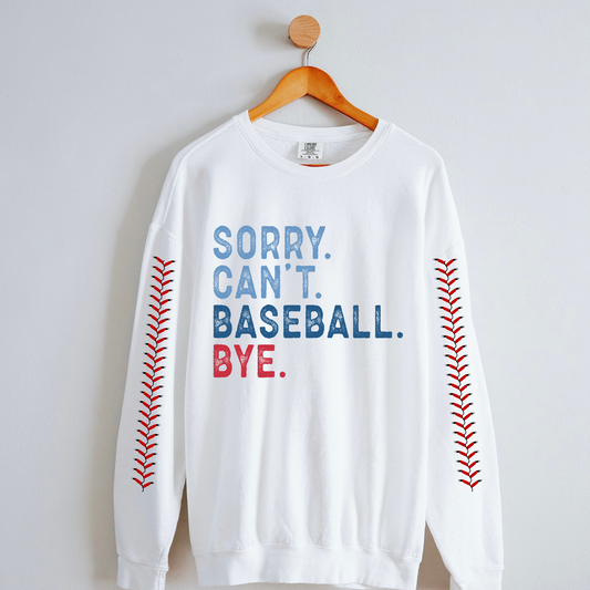 Sorry Can't Baseball Bye Sweatshirt with Seam Sleeves