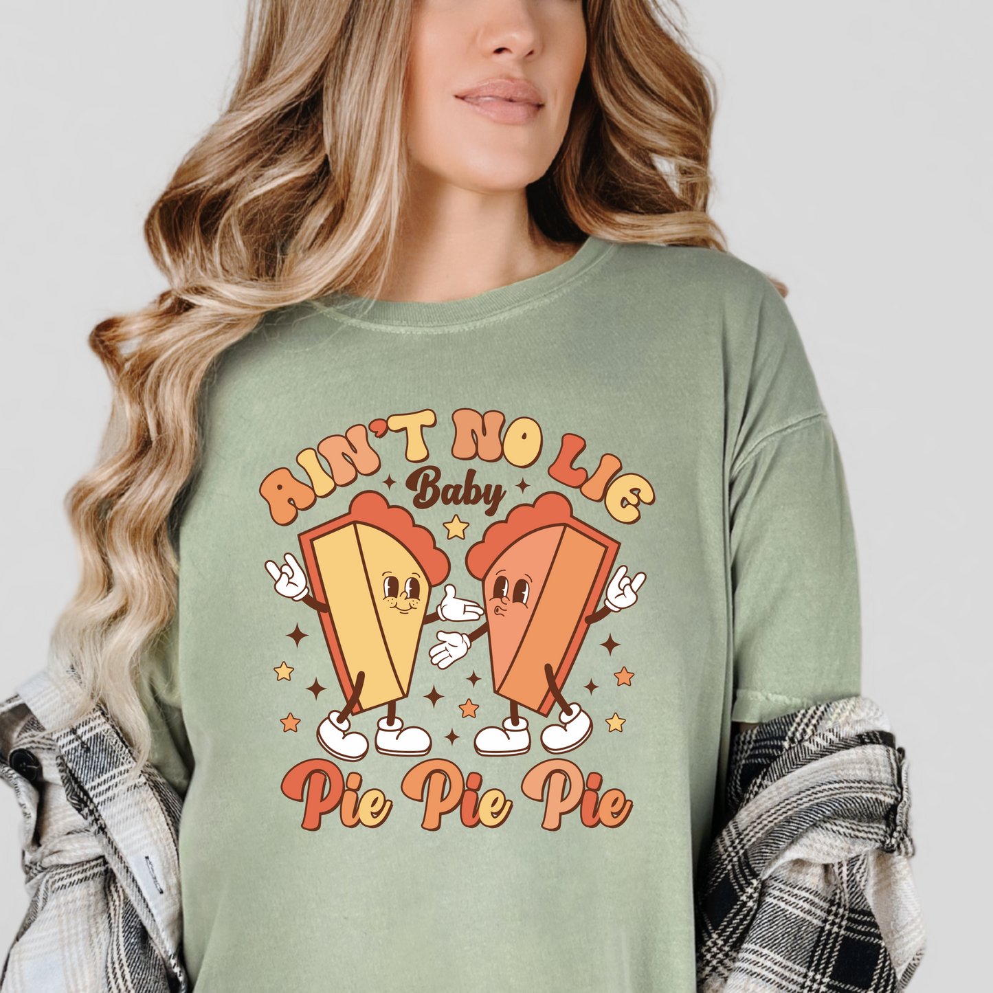 Ain't No Lie Baby Pie Pie Pie | Funny Thanksgiving Shirt